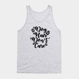 Dog Hair Don't Care - Love Dogs - Gift For Dog Lovers Tank Top